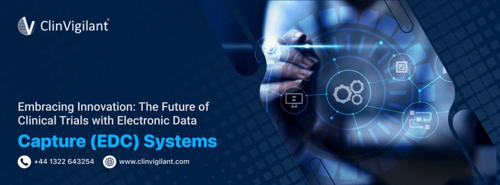 EDC In Clinical Trials| EDC In Clinical Research | Electronic Data Capture In Clinical Trials