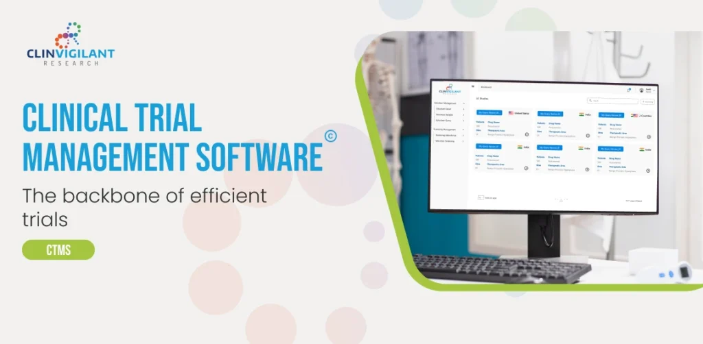 Clinical Trial Management Software The Backbone of Efficient Trials - Clinvigilant Research Clinical Trial Management Software